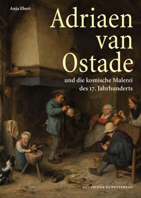 Adriaen van Ostade und die komische Malerei des 17. Jahrhunderts