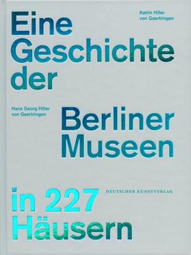 Geschichte der Berliner Museen in 227 Häusern