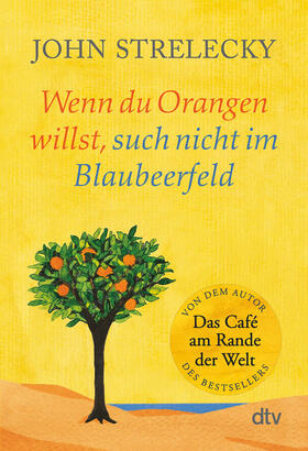 Wenn du Orangen willst, such nicht im Blaubeerfeld