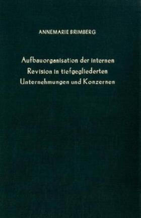 Aufbauorganisation der internen Revision in tiefgegliederten Unternehmungen und Konzernen