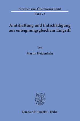 Amtshaftung und Entschädigung aus enteignungsgleichem Eingriff.