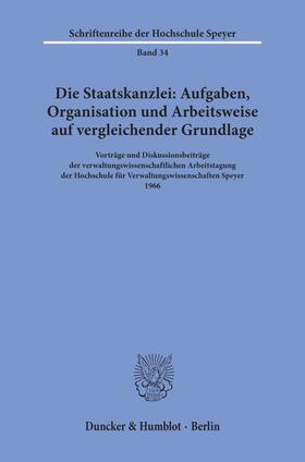 Die Staatskanzlei: Aufgaben, Organisation und Arbeitsweise auf vergleichender Grundlage.