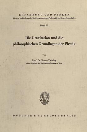 Die Gravitation und die philosophischen Grundlagen der Physik.