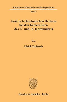 Ansätze technologischen Denkens bei den Kameralisten des 17. und 18. Jahrhunderts.