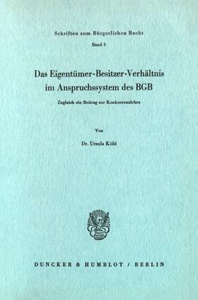 Das Eigentümer-Besitzer-Verhältnis im Anspruchssystem des BGB.