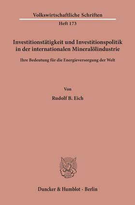 Investitionstätigkeit und Investitionspolitik in der internationalen Mineralölindustrie.