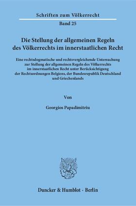 Die Stellung der allgemeinen Regeln des Völkerrechts im innerstaatlichen Recht