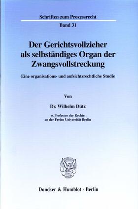 Der Gerichtsvollzieher als selbständiges Organ der Zwangsvollstreckung.