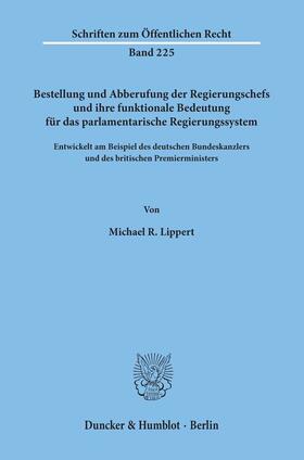 Bestellung und Abberufung der Regierungschefs und ihre funktionale Bedeutung für das parlamentarische Regierungssystem.