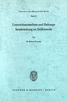 Unternehmensschutz und Haftungsbeschränkung im Deliktsrecht.