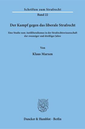 Der Kampf gegen das liberale Strafrecht.