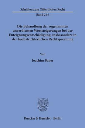 Die Behandlung der sogenannten unverdienten Wertsteigerungen bei der Enteignungsentschädigung, insbesondere in der höchstrichterlichen Rechtsprechung