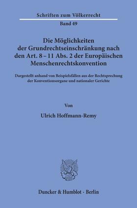 Die Möglichkeiten der Grundrechtseinschränkung nach den Art. 8 - 11 Abs. 2 der Europäischen Menschenrechtskonvention.