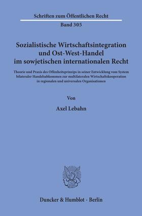Sozialistische Wirtschaftsintegration und Ost-West-Handel im sowjetischen internationalen Recht.