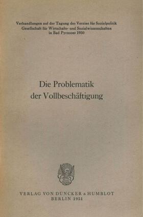 Die Problematik der Vollbeschäftigung.