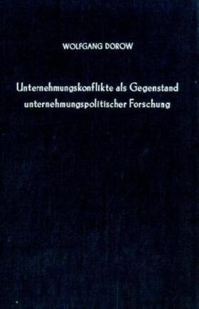 Unternehmenskonflikte als Gegenstand unternehmungspolitischer Forschung.