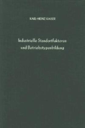 Industrielle Standortfaktoren und Betriebstypenbildung.