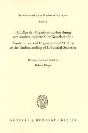 Beiträge der Organisationsforschung zur Analyse industrieller Gesellschaften / Contributions of Organizational Studies to the Understanding of Industrial Societies.