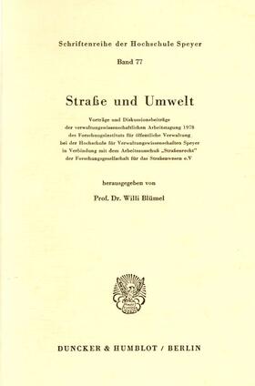 Straße und Umwelt. Vorträge und Diskussionsbeiträge der verwaltungswissenschaftlichen Arbeitstagung 1978