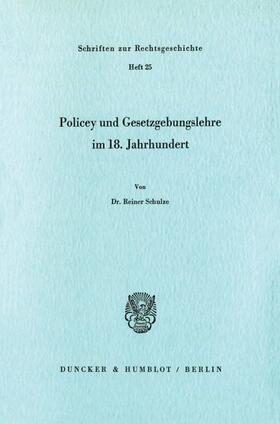 Policey und Gesetzgebungslehre im 18. Jahrhundert.