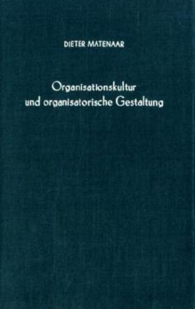 Organisationskultur und organisatorische Gestaltung.