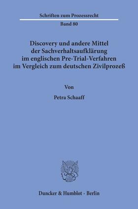 Discovery und andere Mittel der Sachverhaltsaufklärung im englischen Pre-Trial-Verfahren im Vergleich zum deutschen Zivilprozeß.
