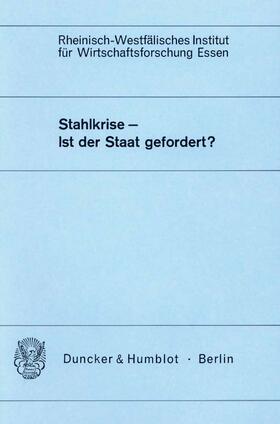 Stahlkrise - Ist der Staat gefordert?