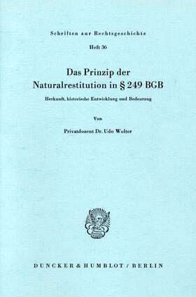 Das Prinzip der Naturalrestitution in § 249 BGB.