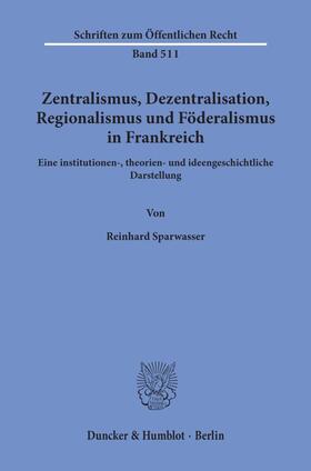 Zentralismus, Dezentralisation, Regionalismus und Föderalismus in Frankreich.