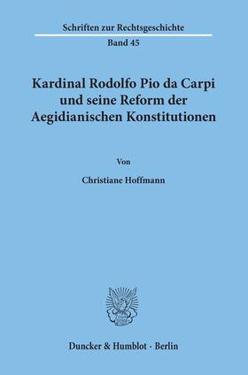 Kardinal Rodolfo Pio da Carpi und seine Reform der Aegidianischen Konstitutionen.