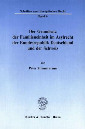 Der Grundsatz der Familieneinheit im Asylrecht der Bundesrepublik Deutschland und der Schweiz.