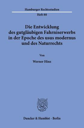 Die Entwicklung des gutgläubigen Fahrniserwerbs in der Epoche des usus modernus und des Naturrechts.