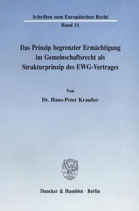 Das Prinzip begrenzter Ermächtigung im Gemeinschaftsrecht als Strukturprinzip des EWG-Vertrages.