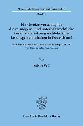 Ein Gesetzesvorschlag für die vermögens- und unterhaltsrechtliche Auseinandersetzung nichtehelicher Lebensgemeinschaften in Deutschland - nach dem Beispiel des De Facto Relationships Act 1984 von Neusüdwales - Australien.