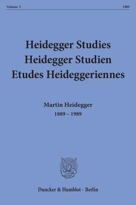 Heidegger Studies / Heidegger Studien / Etudes Heideggeriennes.