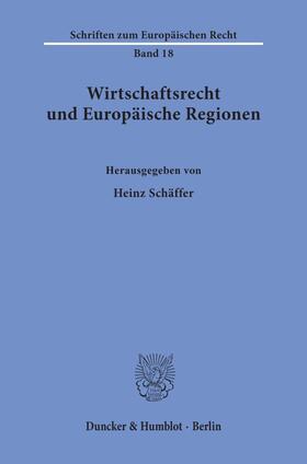 Wirtschaftsrecht und Europäische Regionen.