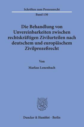 Die Behandlung von Unvereinbarkeiten zwischen rechtskräftigen Zivilurteilen nach deutschem und europäischem Zivilprozeßrecht.