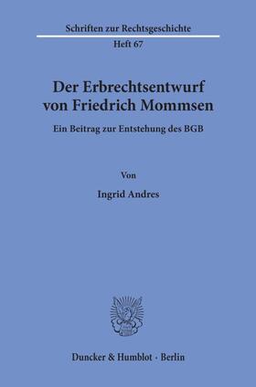 Der Erbrechtsentwurf von Friedrich Mommsen.