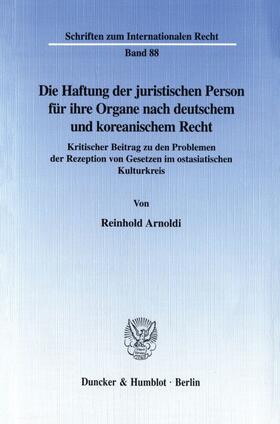 Die Haftung der juristischen Person für ihre Organe nach deutschem und koreanischem Recht.