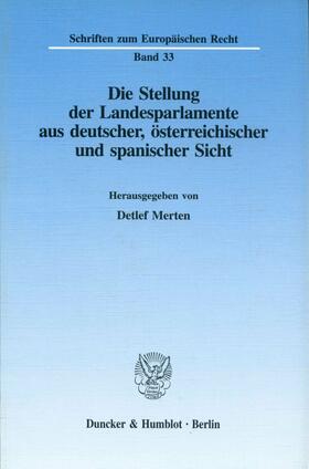 Die Stellung der Landesparlamente aus deutscher, österreichischer und spanischer Sicht