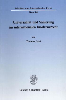 Universalität und Sanierung im internationalen Insolvenzrecht