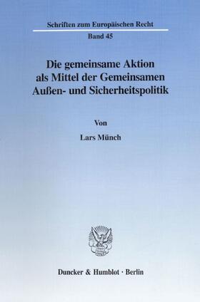 Die gemeinsame Aktion als Mittel der Gemeinsamen Außen- und Sicherheitspolitik.