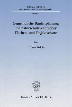 Gemeindliche Bauleitplanung und naturschutzrechtlicher Flächen- und Objektschutz.