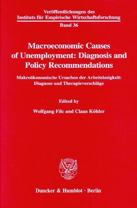 Macroeconomic Causes of Unemployment: Diagnosis and Policy Recommendations /