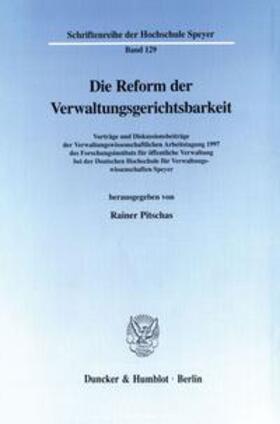 Die Reform der Verwaltungsgerichtsbarkeit.