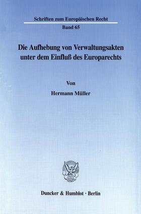 Die Aufhebung von Verwaltungsakten unter dem Einfluß des Europarechts.