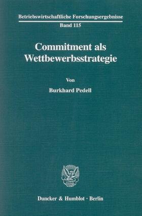 Commitment als Wettbewerbsstrategie.