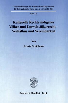 Kulturelle Rechte indigener Völker und Umweltvölkerrecht - Verhältnis und Vereinbarkeit.