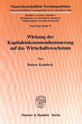 Wirkung der Kapitaleinkommensbesteuerung auf das Wirtschaftswachstum.