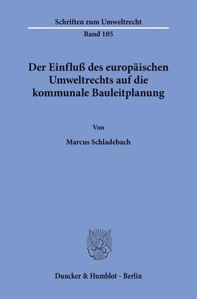 Der Einfluß des europäischen Umweltrechts auf die kommunale Bauleitplanung.